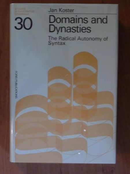 Koster Jan - Domains and dynasties - the radical autonomy of syntax