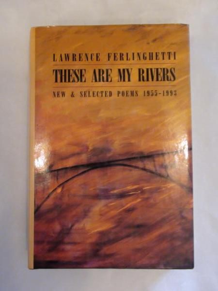 These are my river. New and Selected poems 1955-1993