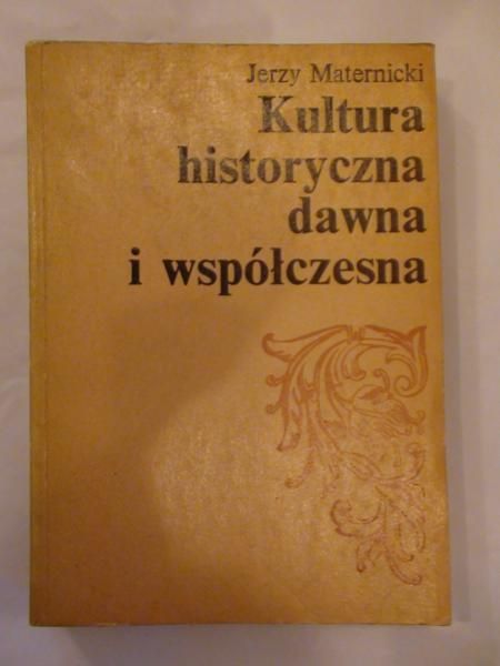 Kultura historyczna dawna i współczesna