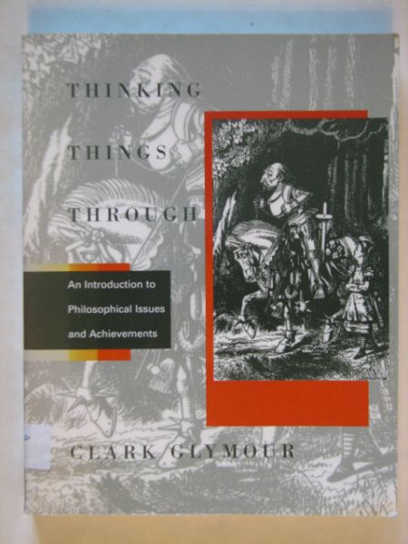 Glymour Clark - Thinking Things Through