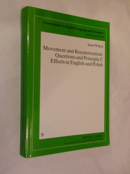 Movement and Reconstruction: Questions and Principle C, Effects in English and Polish vol. 9