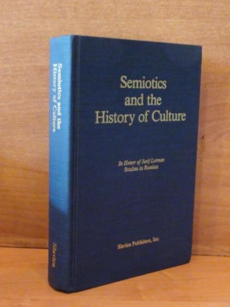 Halle Morris (editor) - Semiotics and the History of Culture. In Honor of Jurij Lotman: Studies in Russian