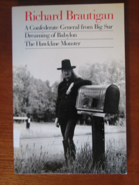Brautigan's Richard - A Confederate General from Big Sur, Dreaming of Babylon, The Hawkline Monster