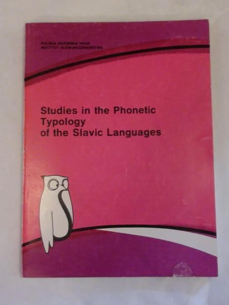 Sawicka Irena,    - Studies in the Phonetic Typology of the Slavic Languages
