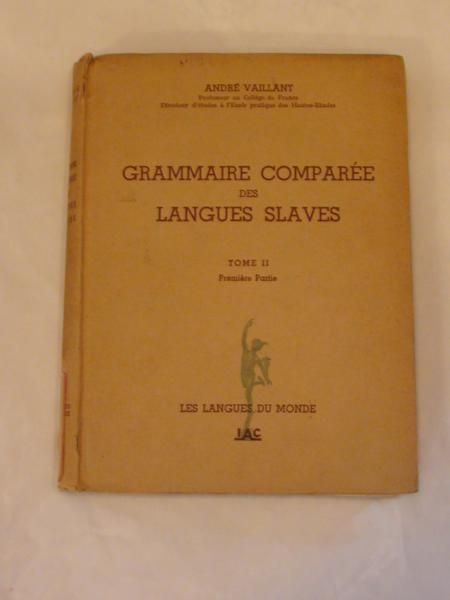 Grammaire Comparee Des Langues Slaves, Tome II