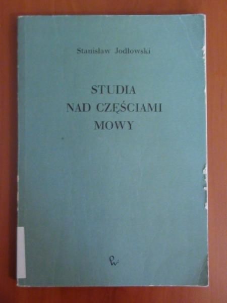 Jodłowski Stanisław - Studia nad częściami mowy