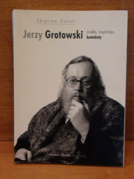 Grotowski:źródła, inspiracje, konteksty