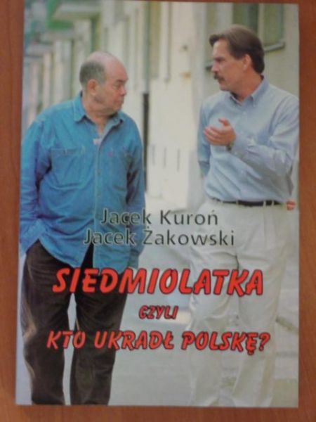 Siedmiolatka czyli kto ukradł Polskę?