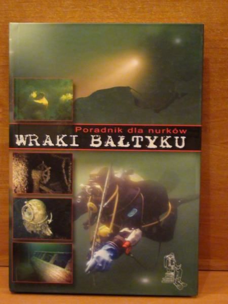 Wraki Bałtyku.Poradnik dla nurków