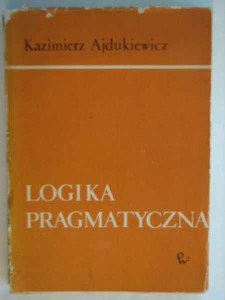 Ajdukiewicz Kazimierz - Logika pragmatyczna