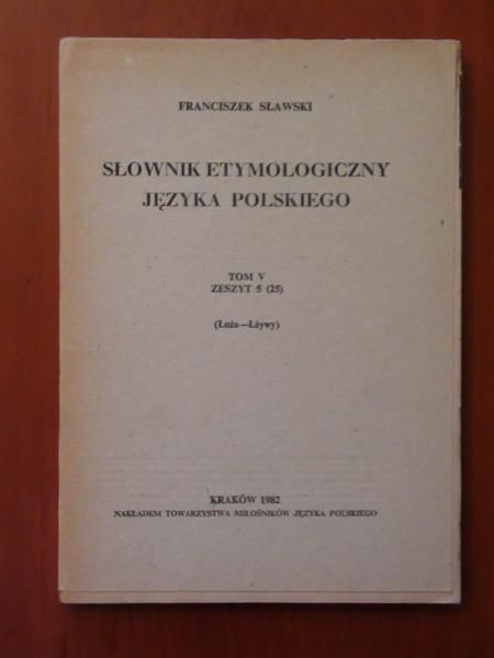 Sławski Franciszek - Słownik etymologiczny języka polskiego T. V Cz. 5