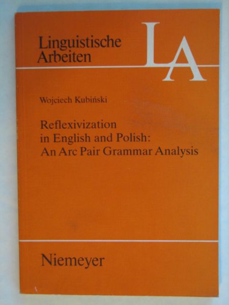 Kubiński Wojciech - Reflexivization in English and Polish: An Arc Pair Grammar Analysis