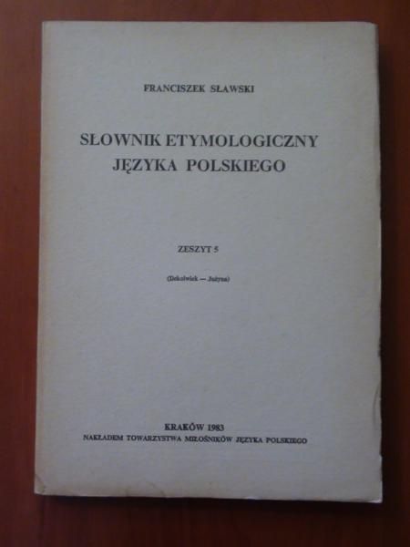 Sławski Franciszek - Słownik etymologiczny języka polskiego Zeszyt 5