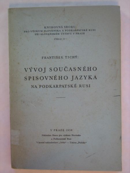 Vyvoj Soucasneho Spisovneho Jazyka na Podkarpatske Rusi 1938 r.