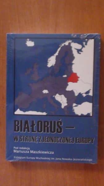 Białoruś - w stronę zjednoczonej Europy
