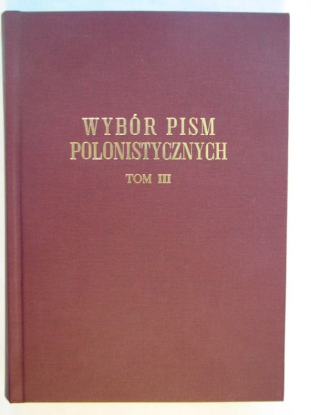 Wybór pism polonistycznych Tom III