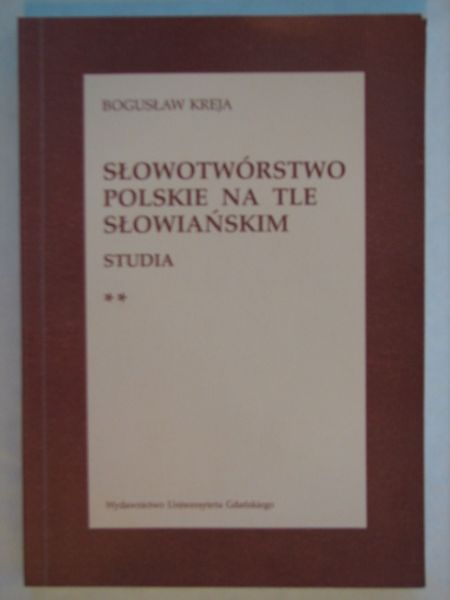 Kreja Bogusław - Słowotwórstwo polskie na tle słowiańskim