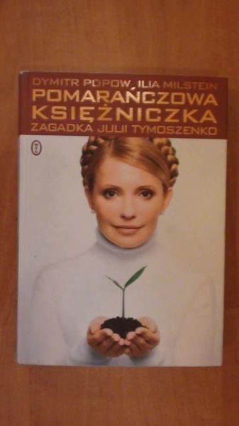 Popow Dymitr,   - Pomarańczowa księżniczka - zagadka Julii Tymoszenko