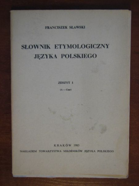 Sławski Franciszek - Słownik etymologiczny języka polskiego Zeszyt 1