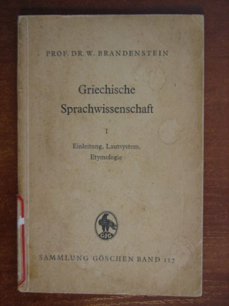 Brandenstein Wilhelm - Griechische Sprachwissenschaft Tom I