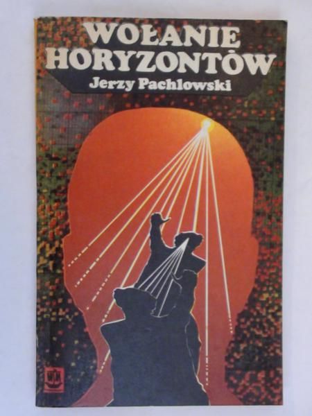 Pachlowski Jerzy - Wołanie horyzontów