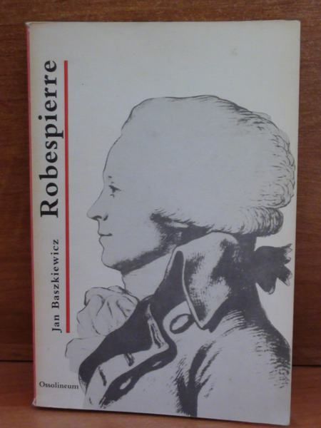Baszkiewicz Jan - Robespierre