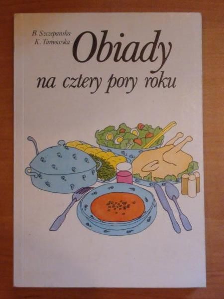 Szczepańska Barbara,   - Obiady na cztery pory roku