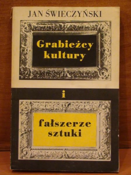 Grabieżcy kultury i fałszerze sztuki