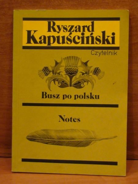 Kapuściński Ryszard - Busz po polsku