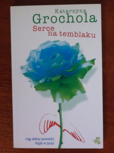 Grochola Katarzyna - Serce na temblaku