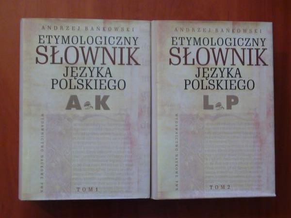 Etymologiczny słownik języka polskiego T. I-II