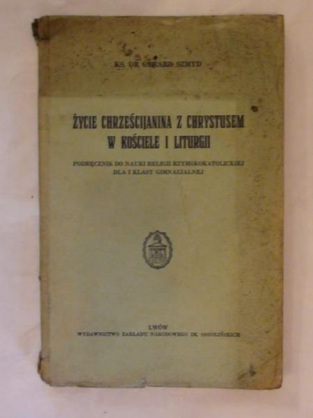 Życie chrześcijanina z Chrystusem w kościele i liturgii 1937r.