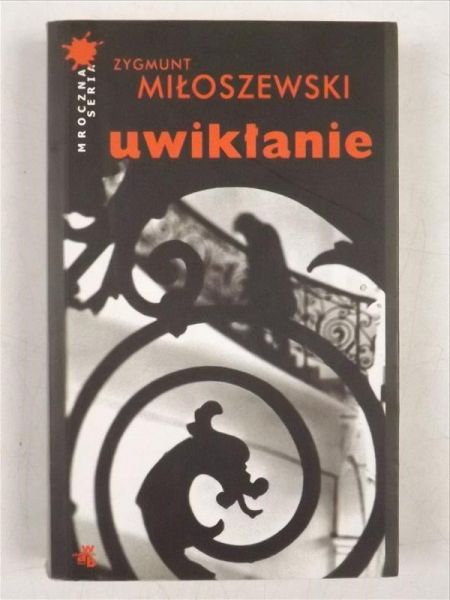 Miłoszewski Zygmunt - Uwikłanie