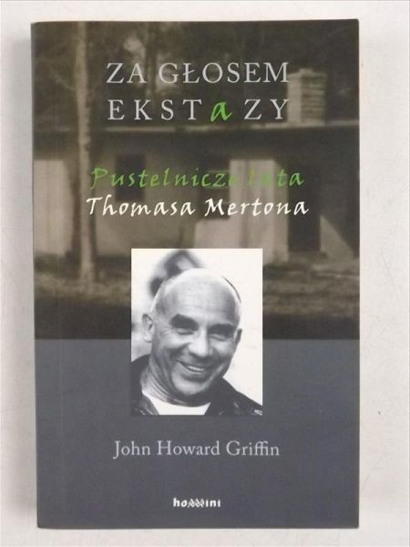Griffin John Howard - Za głosem ekstazy, Pustelnicze lata Thomasa Mertona