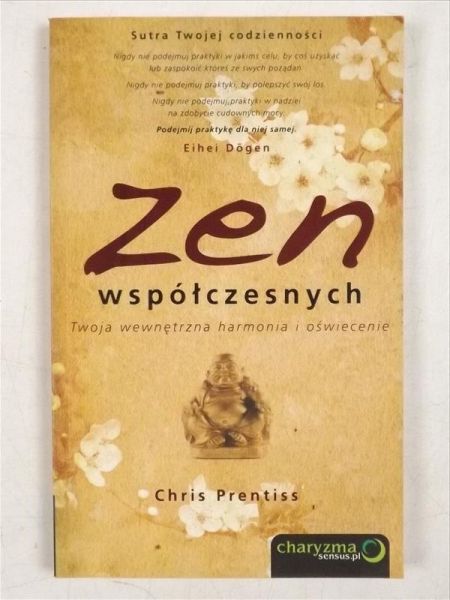 Zen współczesnych Twoja wewnętrzna harmonia i oświecenie
