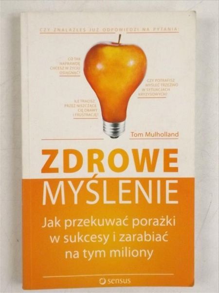 Zdrowe myślenie Jak przekuwać porażki w sukcesy i zarabiać na tym miliony