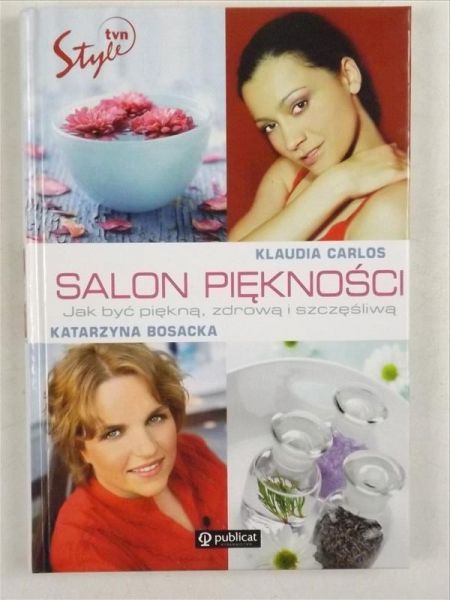 Carlos Klaudia - Salon piękności. Jak być piękną, zdrową i szcześliwą