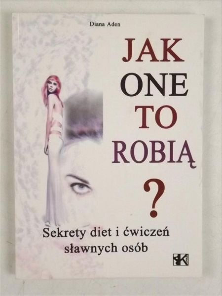 Aden Diana - Jak one to robią ?