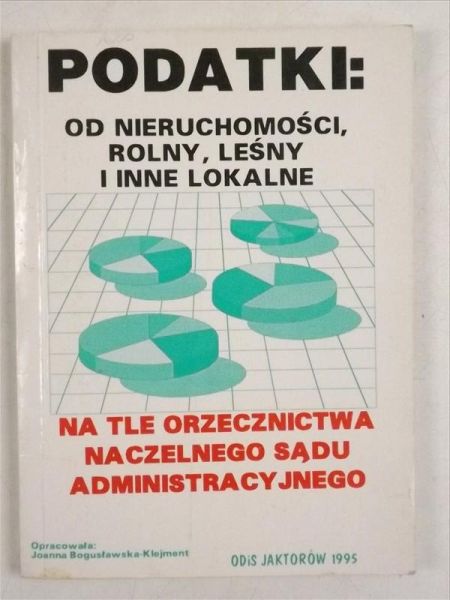 Podatki : od nieruchomości, rolny, leśny i inne lokalne
