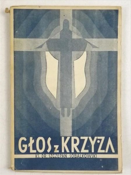 Sobalkowski Szczepan - Głos z krzyża, 1936 r.