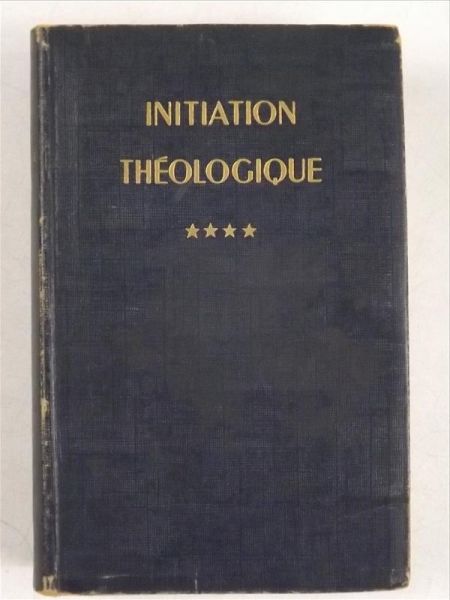 Initiation Theologique, Tome IV