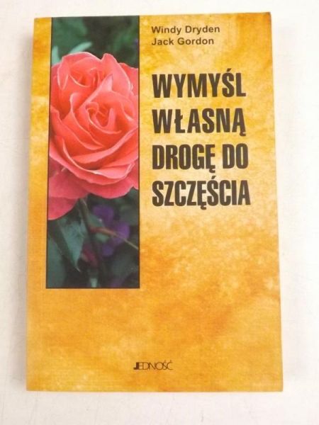 Dryden Windy,   - Wymyśl własną drogę do szczęścia