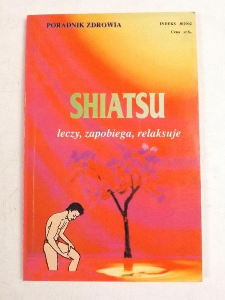 Shiatsu leczy, zapobiega, relaksuje