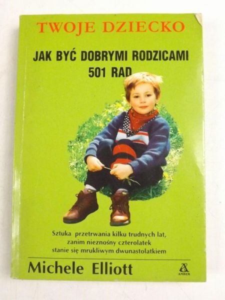 Jak być dobrymi rodzicami 501 rad