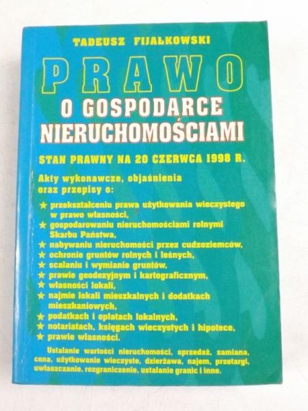 Fijałkowski Tadeusz - Prawo o gospodarce nieruchomościami