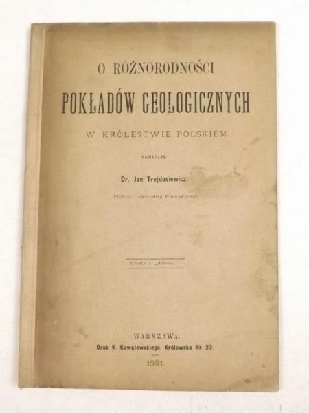 O różnorodności pokładów geologicznych w Królestwie Polskiem, 1881 r.