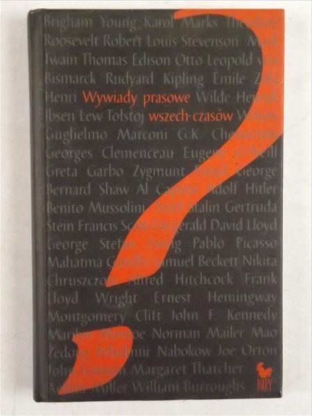 Christopher Silvester (red.) - Wywiady prasowe wszech czasów. Antologia