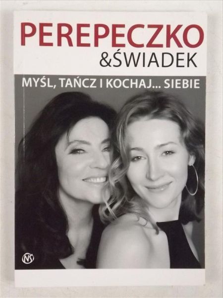 Myśl, tańcz i kochaj... siebie