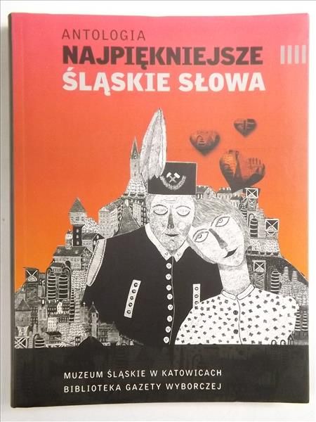 Kortko Dariusz, Jodliński Leszek (red.) - Najpiękniejsze śląskie słowa