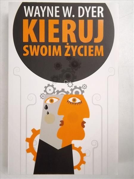 Dyer Wayne W. - Kieruj swoim życiem